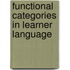 Functional Categories In Learner Language door Onbekend