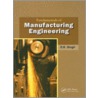 Fundamentals of Manufacturing Engineering door D.K. Singh