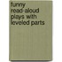 Funny Read-Aloud Plays With Leveled Parts