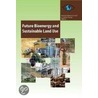 Future Bioenergy and Sustainable Land Use by Schellnhuber Schubert