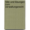 Fälle und Lösungen zum Verwaltungsrecht by Joachim Becker