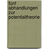 Fünf Abhandlungen Zur Potentialtheorie by Arthur Korn