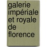 Galerie Impériale Et Royale De Florence door Galleria Degli Uffizi