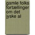 Gamle Folks Fortællinger Om Det Jyske Al