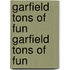 Garfield Tons of Fun Garfield Tons of Fun