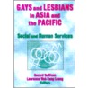 Gays and Lesbians in Asia and the Pacific door Laurence Wai-Teng Leong