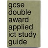 Gcse Double Award Applied Ict Study Guide door Richards Parsons