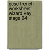 Gcse French Worksheet Wizard Key Stage 04 door Onbekend