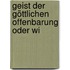 Geist Der Göttlichen Offenbarung Oder Wi