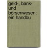 Geld-, Bank- Und Börsenwesen: Ein Handbu door Georg Obst