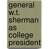 General W.T. Sherman as College President door William Tecumseh Sherman