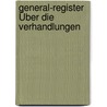 General-Register Über Die Verhandlungen by Heinrich Ernst Bindseil