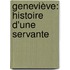 Geneviève: Histoire D'Une Servante
