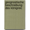 Geognostische Beschreibung Des Königreic door Carl Wilhelm Von Gümbel