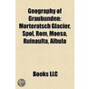 Geography Of Graubünden: Morteratsch Gla door Books Llc