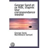 George Sand Et Sa Fille, D'Après Leur Co by Georges Sand
