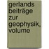 Gerlands Beiträge Zur Geophysik, Volume