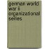 German World War Ii Organizational Series