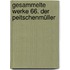 Gesammelte Werke 66. Der Peitschenmüller