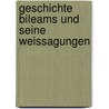 Geschichte Bileams Und Seine Weissagungen door Ernst Wilhelm Hengstenberg