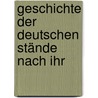 Geschichte Der Deutschen Stände Nach Ihr by Theodor Mundt