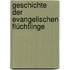 Geschichte Der Evangelischen Flüchtlinge