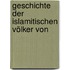 Geschichte Der Islamitischen Völker Von