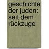 Geschichte Der Juden: Seit Dem Rückzuge by Moritz Horschetzky