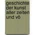 Geschichte Der Kunst Aller Zeiten Und Vö