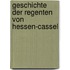 Geschichte Der Regenten Von Hessen-Cassel