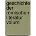 Geschichte Der Römischen Literatur Volum