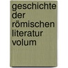 Geschichte Der Römischen Literatur Volum door Johann Christian Felix Bhr