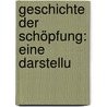 Geschichte Der Schöpfung: Eine Darstellu by Hermann Burmeister