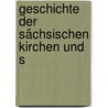 Geschichte Der Sächsischen Kirchen Und S door Carl August Hugo Burkhardt