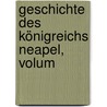 Geschichte Des Königreichs Neapel, Volum by Pietro Colletta
