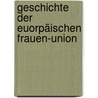 Geschichte der Euorpäischen Frauen-Union door Paloma Martino
