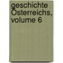 Geschichte Österreichs, Volume 6