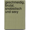 Geschmeidig, brutal, snobistisch und sexy by Kristine Bilkau