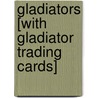 Gladiators [With Gladiator Trading Cards] door Toby Forward