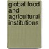Global Food And Agricultural Institutions