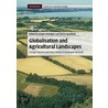 Globalisation And Agricultural Landscapes by Unknown