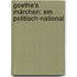 Goethe's Märchen: Ein Politisch-National