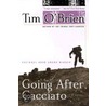 Going After Cacciato Going After Cacciato by Tim O'Brien