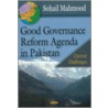 Good Governance Reform Agenda In Pakistan by Sohail Mahmood