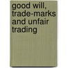 Good Will, Trade-Marks and Unfair Trading door Edward Sidney Rogers