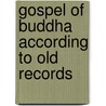 Gospel of Buddha According to Old Records door Paul Carus