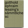 Gotthold Ephraim Lessing's Sämmtliche Sc door Onbekend