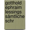 Gotthold Ephraim Lessings Sämtliche Schr by Titus Maccius Plautus