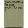 Grade Boosters For Gcse English For Aqa A by Margaret Newman