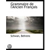 Grammaire De L'Ancien Français by Schwan